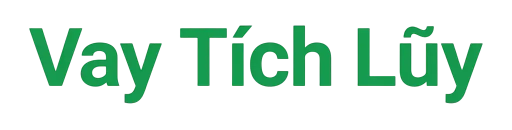 Vay Tích Lũy - vaytichluy.top
